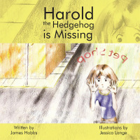 Cover image: Harold the Hedgehog Is Missing 9781503510555