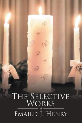 Cover image: The Selective Works of Emaild J. Henry 9781503510876