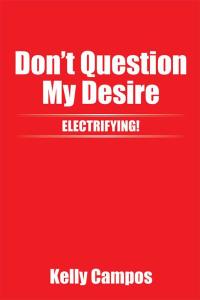 Imagen de portada: Don't Question My Desire 9781503510937