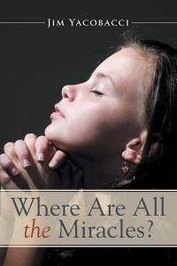 Cover image: Where Are All the Miracles? 9781503511453