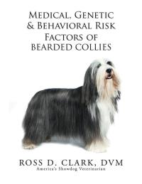 Imagen de portada: Medical, Genetic & Behavioral Risk Factors of Bearded Collies 9781503511767