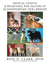 Omslagafbeelding: Medical, Genetic and Behavoral Risk Factors of Scandinavian Dog Breeds 9781503511866