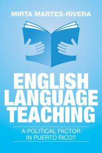 Omslagafbeelding: English Language Teaching: a Political Factor in Puerto Rico? 9781503512658