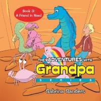 表紙画像: The Adventures with Grandpa Series 9781503513921