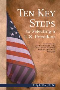 Cover image: Ten Key Steps to Selecting a U.S. President 9781479715084