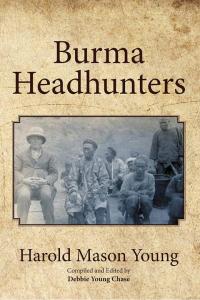 Imagen de portada: Burma Headhunters 9781503514195