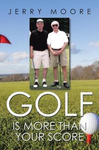 Cover image: Golf Is More Than Your Score 9781503516762