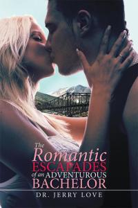 Cover image: The Romantic Escapades of an Adventurous Bachelor 9781503517561