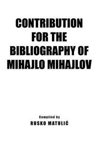 Cover image: Contribution for the Bibliography of Mihajlo Mijahlov 9781503517998