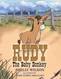 表紙画像: Rudy the Baby Donkey 9781499030594