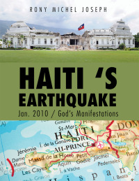 Cover image: Haiti 'S Earthquake Jan. 2010 / God's Manifestations 9781503518889