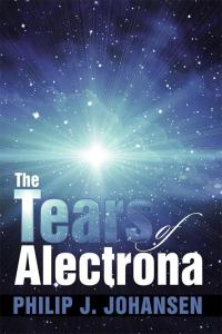 Titelbild: The Tears of Alectrona 9781503520547