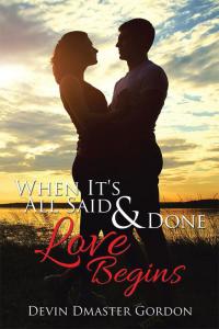 Imagen de portada: When It's All Said and Done: Love Begins 9781503521117