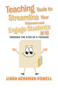 Imagen de portada: Teaching Tools to Streamline Your Classroom and Engage Students (K-5) 9781503521421