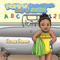 Cover image: Mommy, Please Teach Me How to Swim 9781503521520