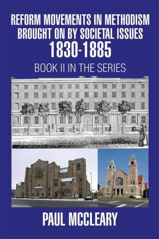 Cover image: Reform Movements in Methodism Brought on by Societal Issues 1830-1885 9781503521780