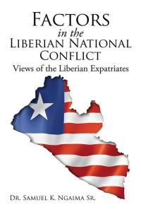 Imagen de portada: Factors in the Liberian National Conflict: Views of the Liberian Expatriates 9781503524385