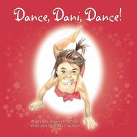 Cover image: Dance, Dani, Dance! 9781503524705