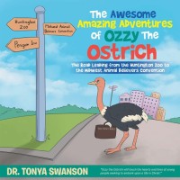 Imagen de portada: The Awesome Amazing Adventures of Ozzy the Ostrich 9781503525146