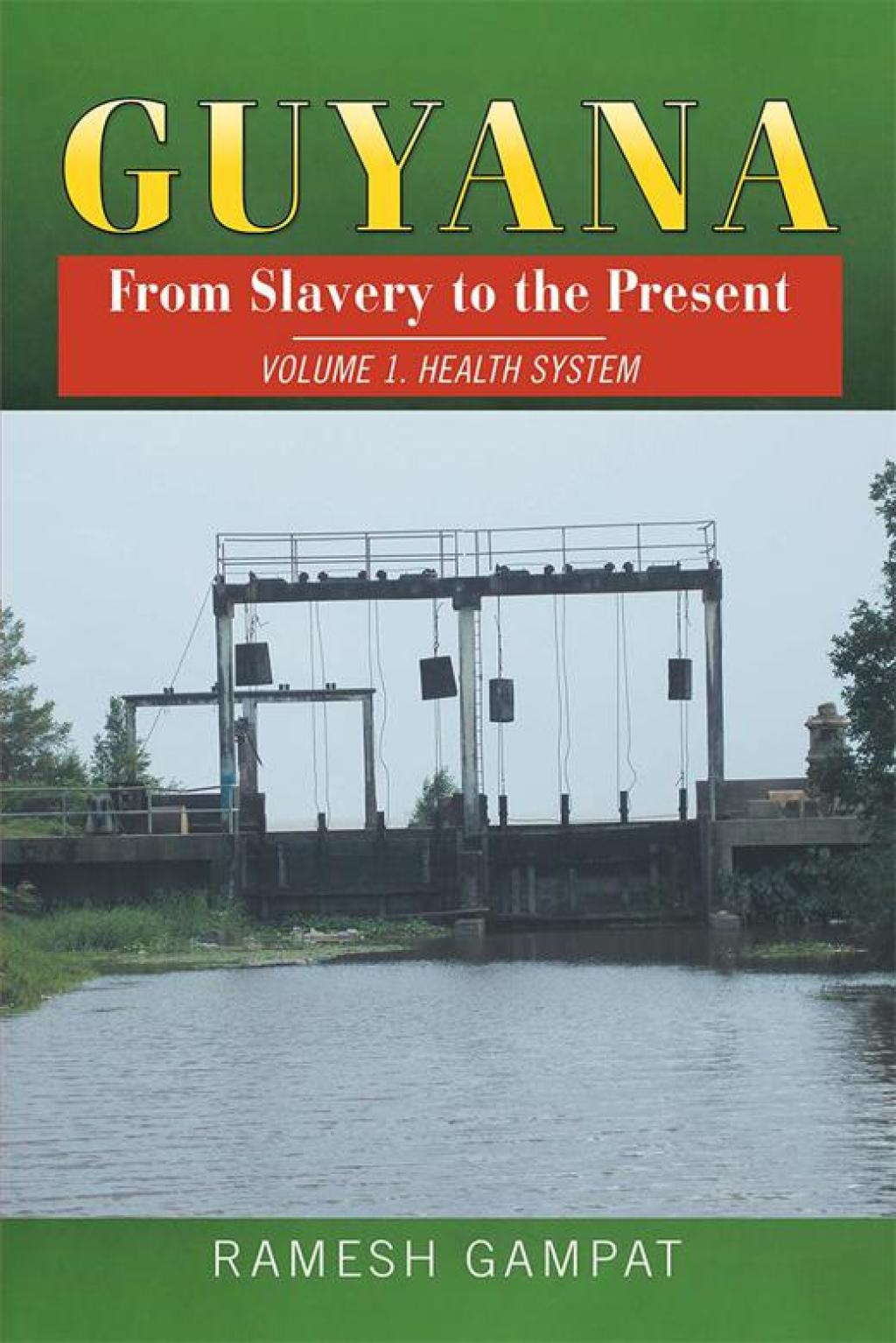Guyana: from Slavery to the Present Vol. 1 Health System