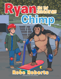 Imagen de portada: Ryan and the Skateboarding Chimp 9781503528475