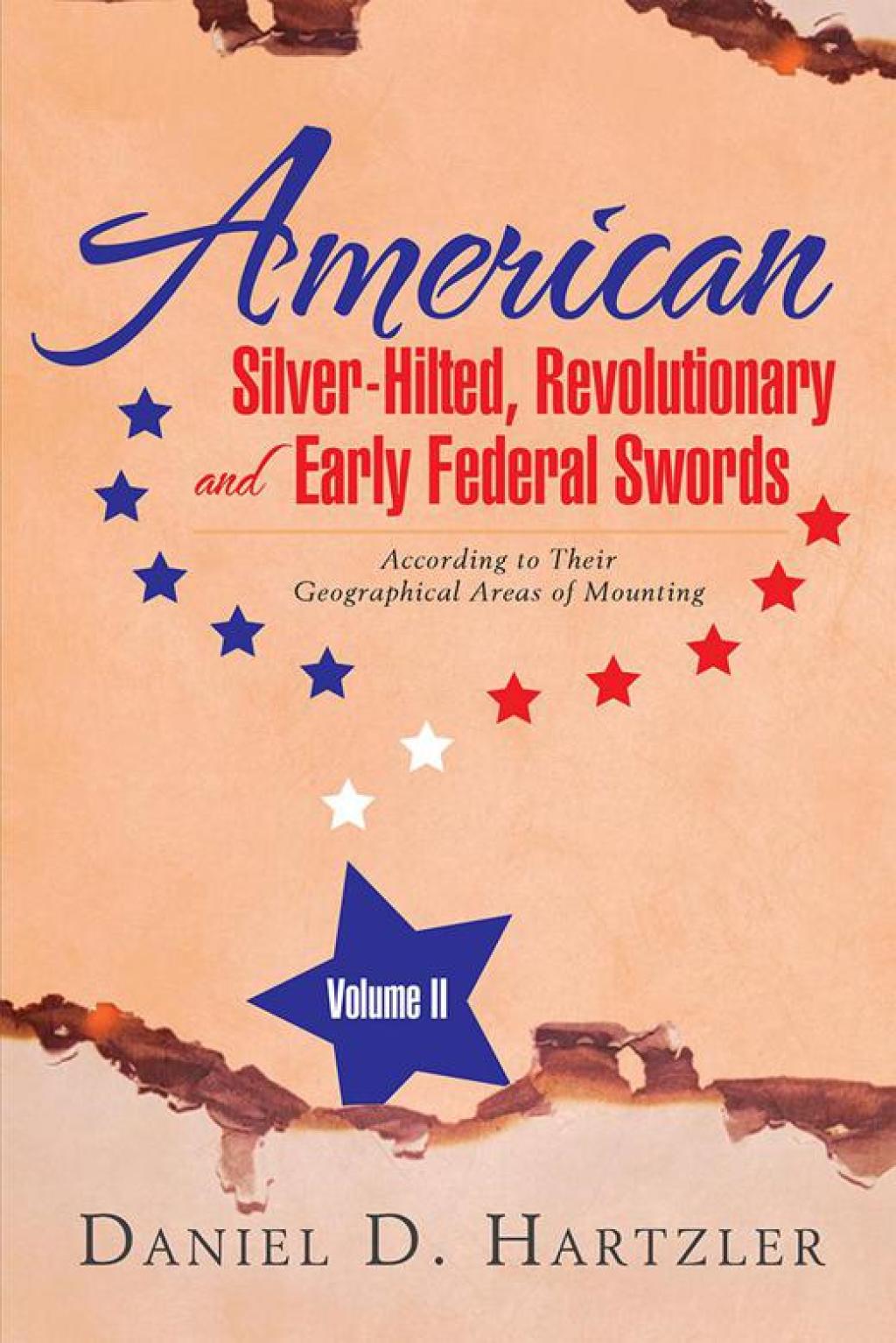 American Silver-Hilted, Revolutionary and Early Federal Swords Volume Ii According to Their Geographical Areas of Mounting