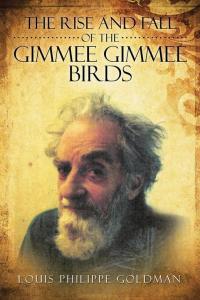 Imagen de portada: The Rise and Fall of the Gimmee Gimmee Birds 9781503531192