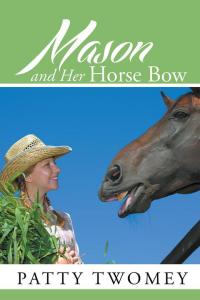 Cover image: Mason and Her Horse Bow 9781503531932