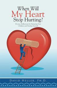 Cover image: When Will My Heart Stop Hurting? 9781503532243