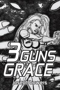 表紙画像: 3 Guns Grace 9781503533639