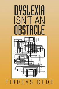 Cover image: Dyslexia Isn’T an Obstacle 9781503533653