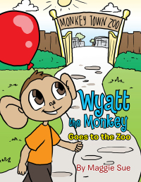 Imagen de portada: Wyatt the Monkey Goes to the Zoo 9781503535442