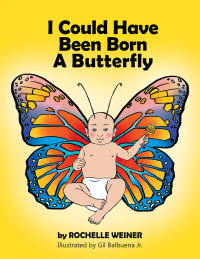 Imagen de portada: I Could Have Been Born  a Butterfly 9781503536012