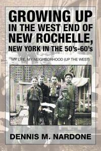 Omslagafbeelding: Growing up in the West End of New Rochelle, New York in the 50'S-60'S 9781503536753