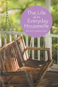 Cover image: The Life of an Everyday Housewife 9781503538122
