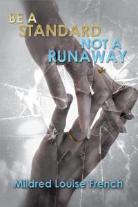 Imagen de portada: Be a Standard Not a Runaway 9781503539334