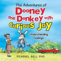 Imagen de portada: The Adventures of Dooney the Donkey with Curious Jay 9781503540231