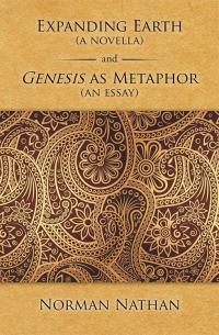 Imagen de portada: Expanding Earth (A Novella) and Genesis as Metaphor (An Essay) 9781503542488