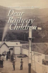 Cover image: Dear Railway Children 9781503542587