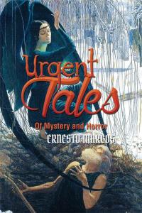 Cover image: Urgent Tales of Mystery and Horror 9781503543003