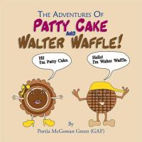 Omslagafbeelding: The Adventures of Patty Cake and Walter Waffle 9781503544277