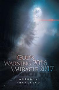 Cover image: God's Warning 2016 \ Miracle 2017 9781503544758