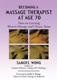 Imagen de portada: Becoming a Massage Therapist at Age 70 9781503545205