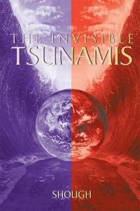 Imagen de portada: The Invisible Tsunamis 9781503546301