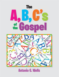 Imagen de portada: The A,B,C's of the Gospel 9781456877248
