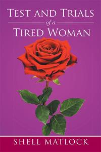 Omslagafbeelding: Test  and  Trials  of  a  Tired  Woman 9781503547056