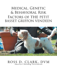 Imagen de portada: Medical, Genetic & Behavioral Risk Factors of the Petit Basset Griffon Vendeen 9781503547339
