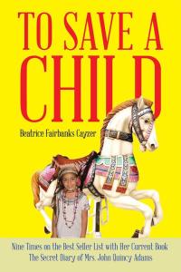 Cover image: To Save a Child 9781503549388