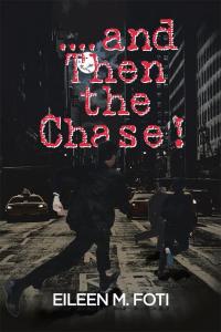 Cover image: . . . . and Then the Chase! 9781503550315