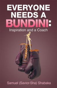 Omslagafbeelding: Everyone Needs a Bundini: Inspiration and a Coach 9781503550940